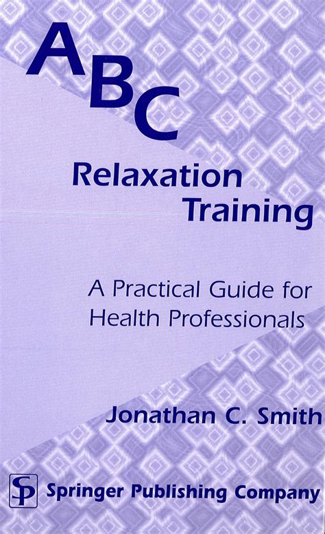 ABC Relaxation Training A Practical Guide for Health Professionals Reader