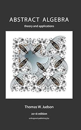 ABSTRACT ALGEBRA THEORY AND APPLICATIONS BY THOMAS W JUDSON SOLUTIONS Ebook Epub