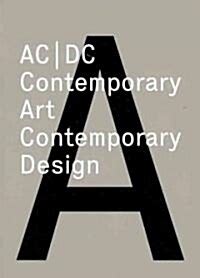 AC/DC: Contemporary Art/Contemporary Design Epub