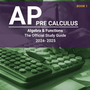 ACE the AP Precalculus Exam with a Comprehensive Study Guide
