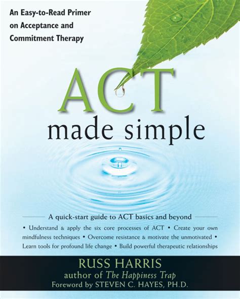 ACT Made Simple An Easy-To-Read Primer on Acceptance and Commitment Therapy The New Harbinger Made Simple Series PDF