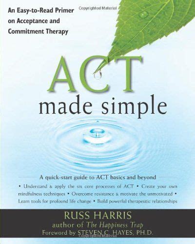 ACT Made Simple An Easy-to-Read Primer on Acceptance and Commitment Therapy Doc
