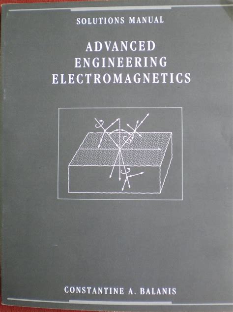 ADVANCED ENGINEERING ELECTROMAGNETICS BALANIS SOLUTIONS MANUAL Ebook Kindle Editon