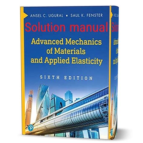 ADVANCED MECHANICS OF MATERIALS AND APPLIED ELASTICITY UGURAL SOLUTION MANUAL Ebook Epub