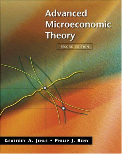 ADVANCED MICROECONOMIC THEORY JEHLE RENY SOLUTION Ebook Doc