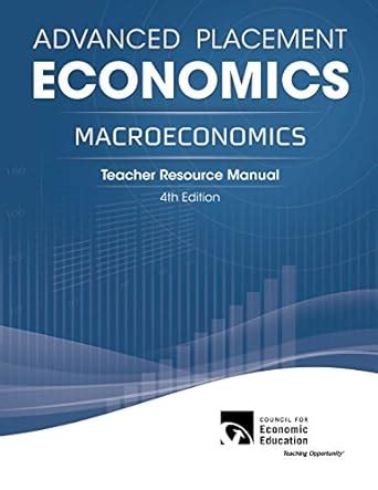 ADVANCED PLACEMENT MACROECONOMICS TEACHER RESOURCE MANUAL Ebook PDF