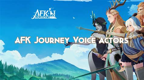 AFK Journey Voice Actors: A Comprehensive Guide