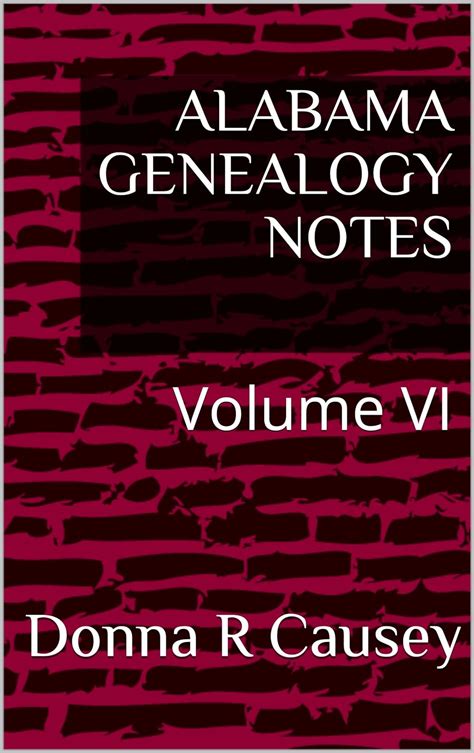 ALABAMA GENEALOGY NOTES Volume VI Kindle Editon