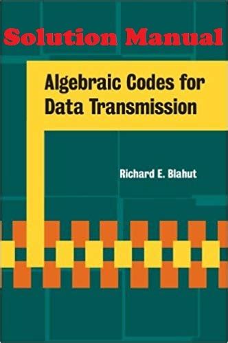 ALGEBRAIC CODES DATA TRANSMISSION SOLUTION MANUAL Ebook Reader