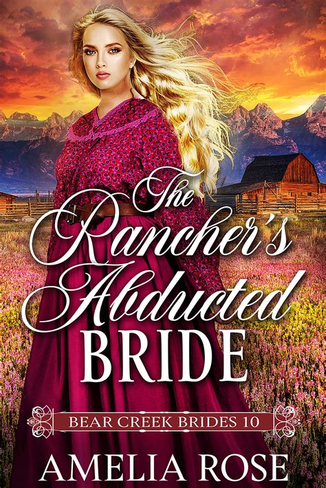 AMELIA The Idealistic Bride for Her Insecure Rancher The Archer Sisters of Goldrush Book2