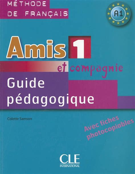 AMIS ET COMPAGNIE 1 GUIDE PEDAGOGIQUE Ebook Kindle Editon