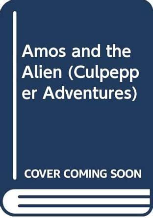 AMOS AND THE ALIEN Culpepper Adventures