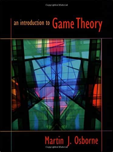 AN INTRODUCTION TO GAME THEORY OSBORNE FULL SOLUTIONS Ebook Doc