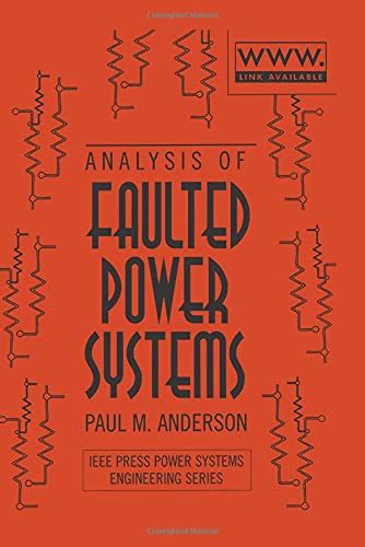 ANALYSIS FAULTED POWER SYSTEMS SOLUTION MANUAL Ebook PDF