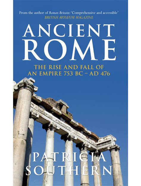 ANCIENT ROME: The Rise and Fall of an Empire 753BC - AD476 Kindle Editon