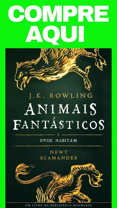 ANIMAIS FANTÁSTICOS E ONDE HABITAM Biblioteca Hogwarts Portuguese Edition