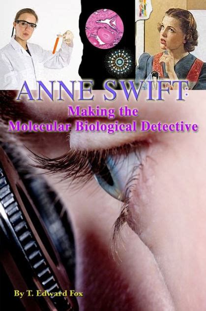 ANNE SWIFT Making the Molecular Biological Detective How Anne Douglas Became Anne Swift Secret FBI Scientist Reader