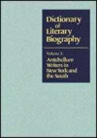 ANTEBELLUM WRITERS IN NEW YORK AND THE SOUTH. Dictionary of Literary Biography, Volume 3 Ebook Reader