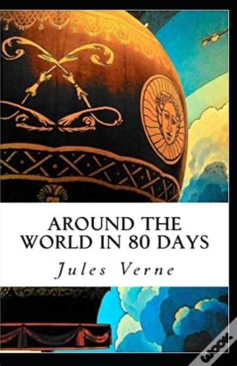AROUND THE WORLD IN EIGHTY DAYS Annotated