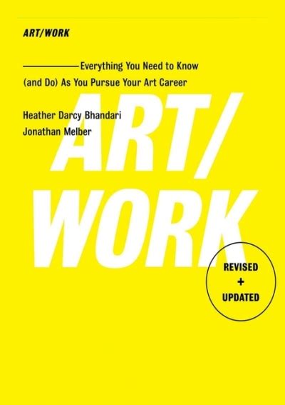 ART/WORK: Everything You Need to Know (and Do) As You Pursue You Ebook Reader