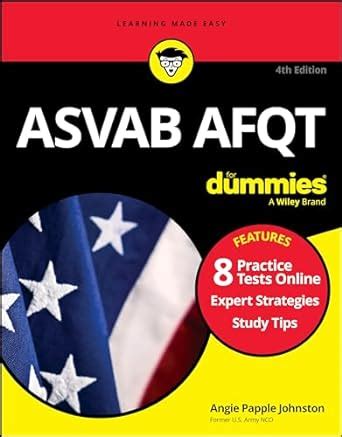 ASVAB AFQT For Dummies with Online Practice Tests