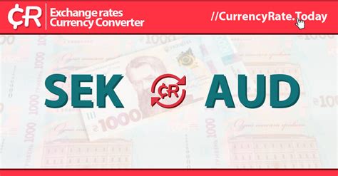 AUD to SEK: A Comprehensive Guide to Currency Conversion