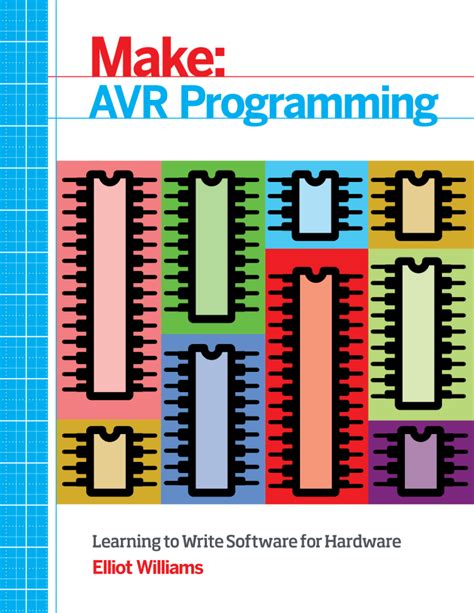 AVR Programming Learning to Write Software for Hardware Kindle Editon