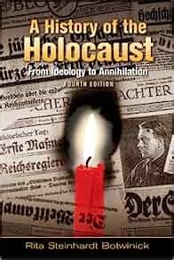 A_History_of_the_Holocaust_From_Ideology_to_Annihilation_th_Edition_eBook_Rita_Steinhardt_Botwinick Ebook Doc