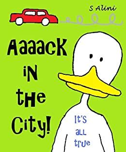 Aaaack in the City a children s book of humor adventure and a crazy duck