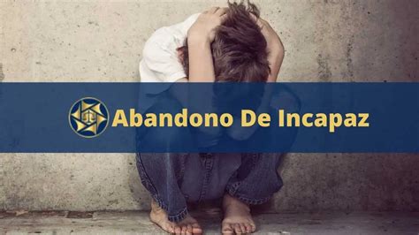 Abandono de Incapaz: Uma Negligência Grave com Consequências Devastadoras