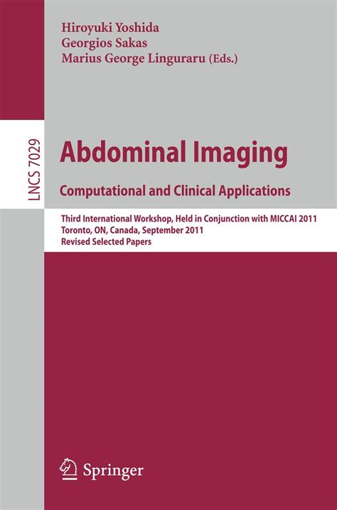 Abdominal Imaging : Computational and Clinical Applications Third International Workshop, Held in Co PDF