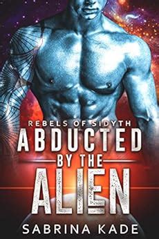 Abducted and Stretched An Alien Erotica Romance Alien Erotic Romance Sci-Fi Alien Romance Paranormal Erotica Scifi Romance Alien Abduction Interracial Romance Book 1 PDF