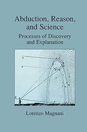 Abduction, Reason and Science Processes of Discovery and Explanation 1st Edition Epub