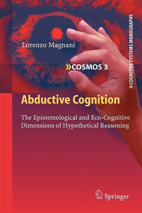 Abductive Cognition The Epistemological and Eco-Cognitive Dimensions of Hypothetical Reasoning Reader