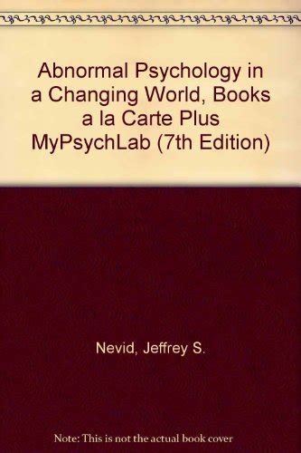 Abnormal Psychology in a Changing World Books a la Carte Plus MyPsychLab Pegasus 7th Edition Doc