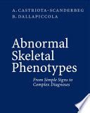 Abnormal Skeletal Phenotypes From Simple Signs to Complex Diagnoses 1st Edition PDF