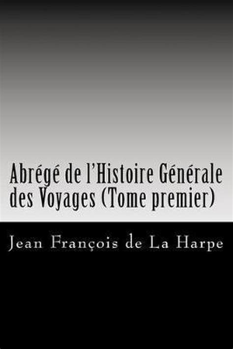 Abr G de LHistoire G N Rale Des Voyages Continu Par Comeiras Kindle Editon