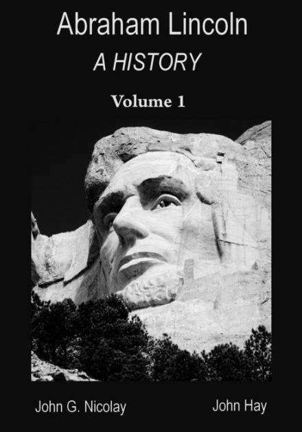 Abraham Lincoln A History Vol. 1 PDF