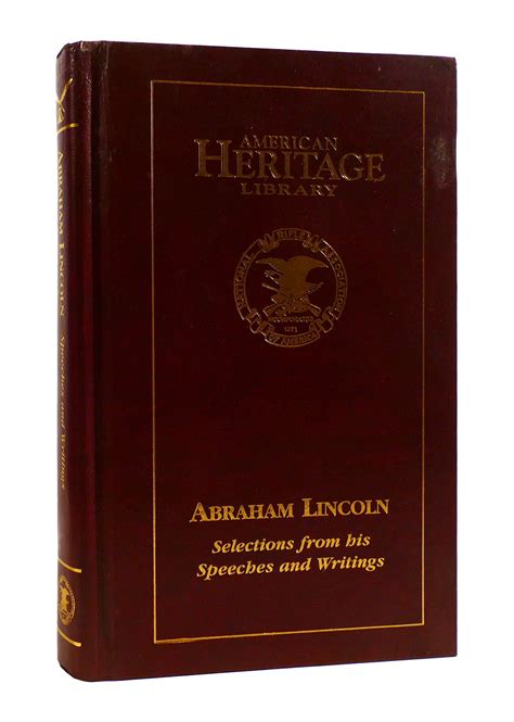 Abraham Lincoln Selections from his speeches and writings