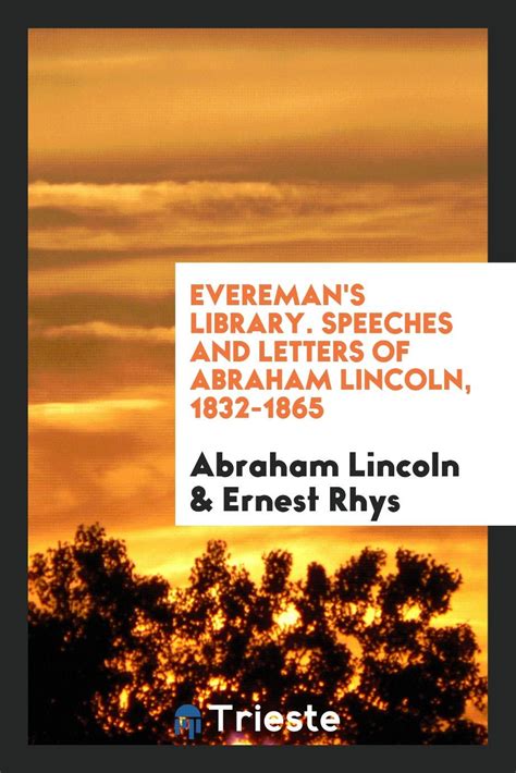Abraham Lincoln Speeches and Letters Everyman s Library Reader