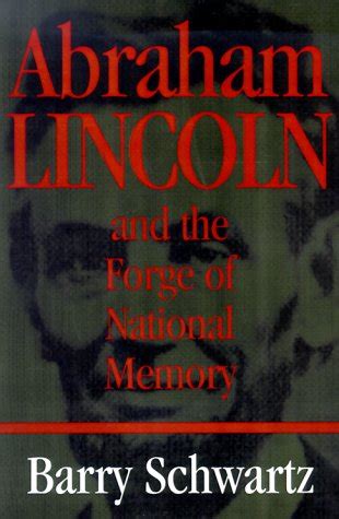 Abraham Lincoln and the Forge of National Memory Kindle Editon