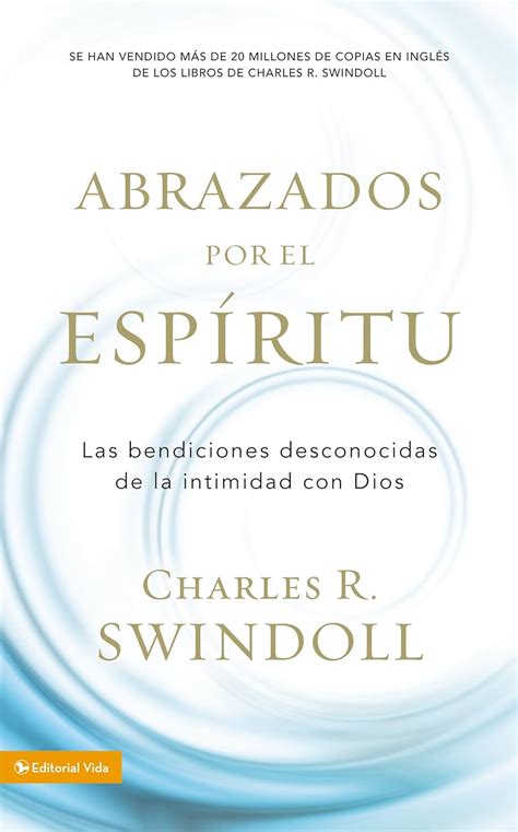 Abrazados por el Espíritu Las bendiciones desconocidas de la intimidad con Dios Spanish Edition PDF