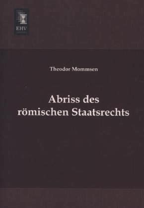 Abriss Des Römischen Staatsrechts German Edition Reader
