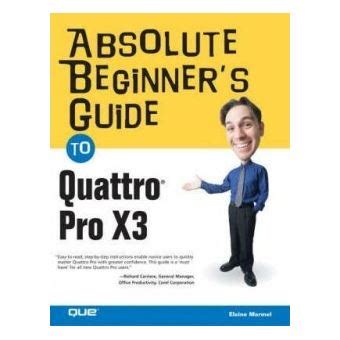 Absolute Beginner s Guide to Quattro Pro X3 Epub