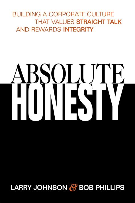 Absolute Honesty: Building a Corporate Culture That Values Straight Talk and Rewards Integrity Doc