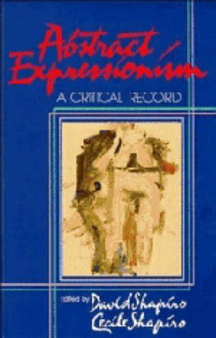 Abstract Expressionism A Critical Record Reader