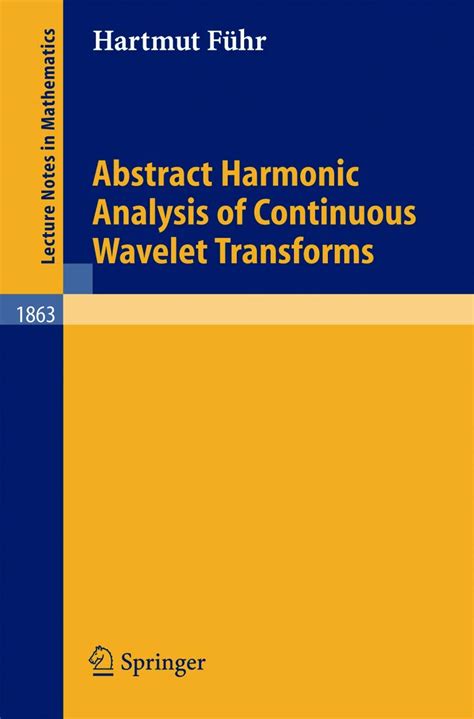 Abstract Harmonic Analysis of Continuous Wavelet Transforms 1st Edition Kindle Editon