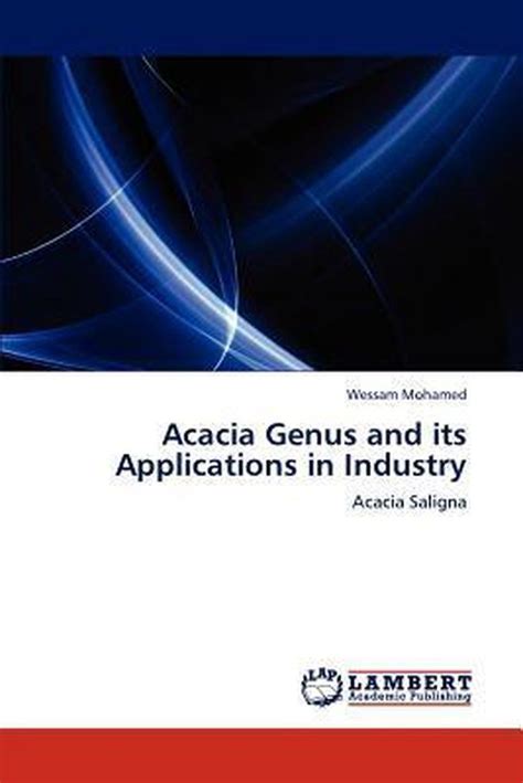 Acacia Genus and Its Applications in Industry Acacia Saligna Doc