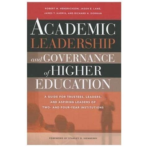 Academic Leadership and Governance of Higher Education A Guide for Trustees Reader