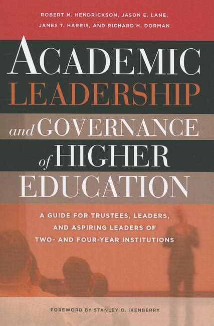 Academic Leadership and Governance of Higher Education A Guide for Trustees, Leaders, and Aspiring L Reader